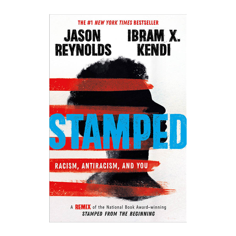 Reynolds, Jason & Kendi, Ibram X, Stamped Racism, Antiracism, and You (YA), 9780316453691, Little, Brown Books for Young Readers, 2020, Young Adult Nonfiction, Books